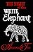 The Night of the White Elep...