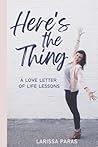 Here's the Thing:...