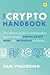 The Crypto Handbook: The ultimate guide to understanding and investing in DIGITAL ASSETS, WEB3, the METAVERSE and more