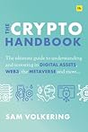 The Crypto Handbook: The ultimate guide to understanding and investing in DIGITAL ASSETS, WEB3, the METAVERSE and more The Crypto Handbook: The ultimate guide to understanding and investing in DIGITAL ASSETS, WEB3, the METAVERSE and more
