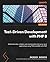 Test-Driven Development with PHP 8: Build extensible, reliable, and maintainable enterprise-level applications using TDD and BDD with PHP