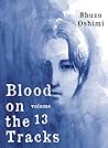 Blood on the Tracks, Vol. 13 by Shuzo Oshimi