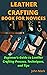 LEATHER CRAFTING BOOK FOR N...