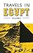 Travels in Egypt Volume I