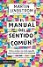 El manual del sentido común (Spanish Edition)