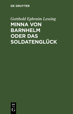 Minna Von Barnhelm Oder Das Soldatenglück (German Edition)