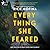 Everything She Feared
