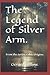The Legend Of Silver Arm.