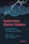 Automated Market Makers: A Practical Guide to Decentralized Exchanges and Cryptocurrency Trading