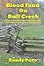 Blood Feud On Bull Creek by Randy Pace