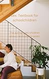 Sex. Textbook for schoolchildren: The authors tell children about relationship sexes