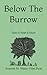 Below The Burrow: Tales of ...