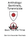 Anthology: Sentinels, Tyrannicide: Book Two and Three