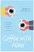 Coffee With Mimi: Life-Givi...