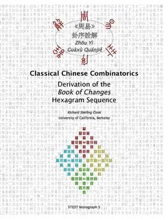 Classical Chinese Combinatorics: Derivation of the Book of Changes Hexagram Sequence