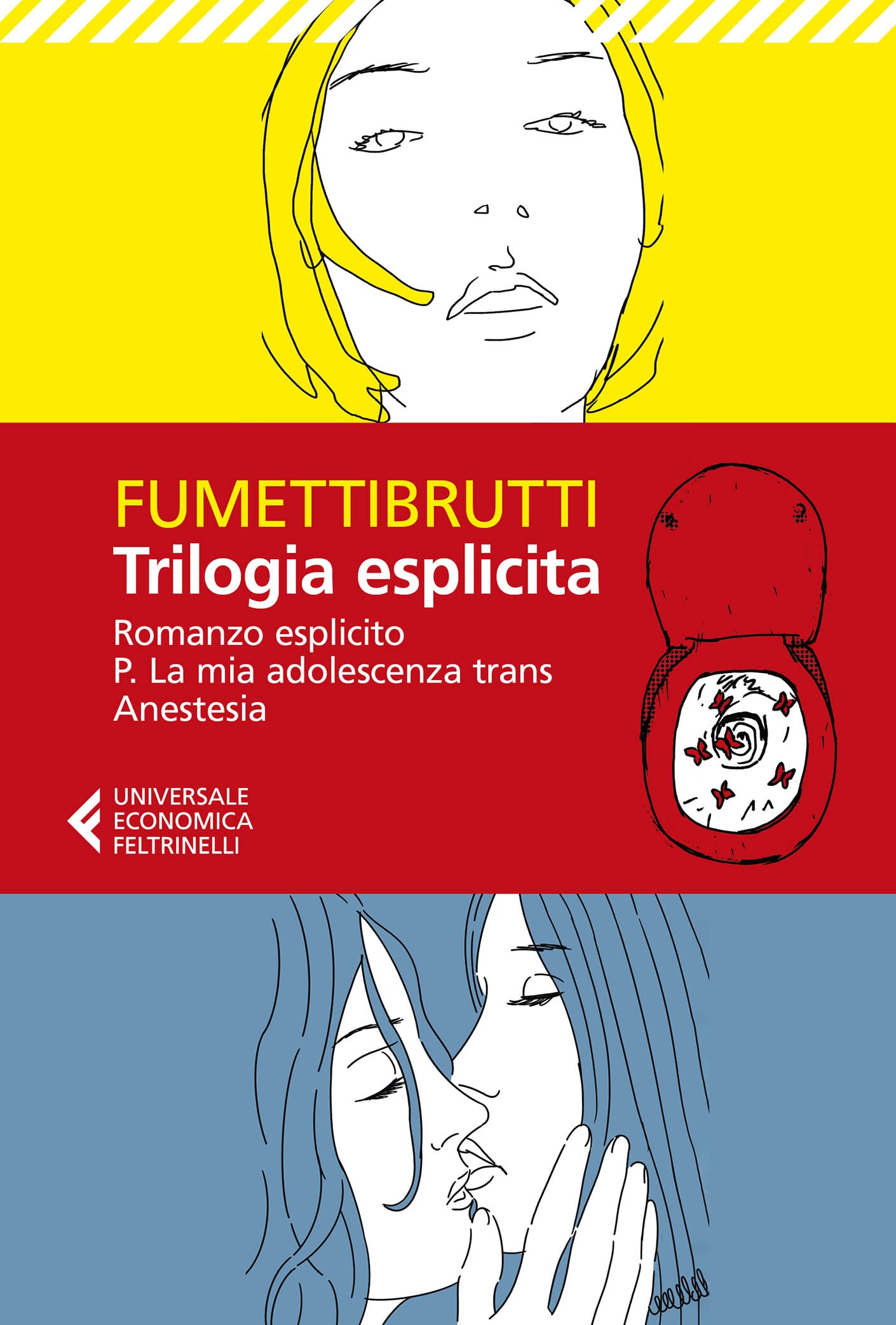 Trilogia esplicita: Romanzo esplicito - P. La mia adolescenza trans - Anestesia (Italian Edition)