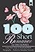 100 Short Romance for the E...