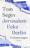 Jerusalem Ecke Berlin: Erinnerungen - (German Edition)