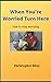 When You're Worried Turn Here: how to stop worrying