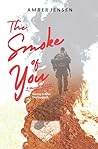 The Smoke of You:...