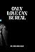 ONLY LOVE CAN BE REAL: A st...