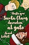 Hasta que Santa Claus devuelva el gato