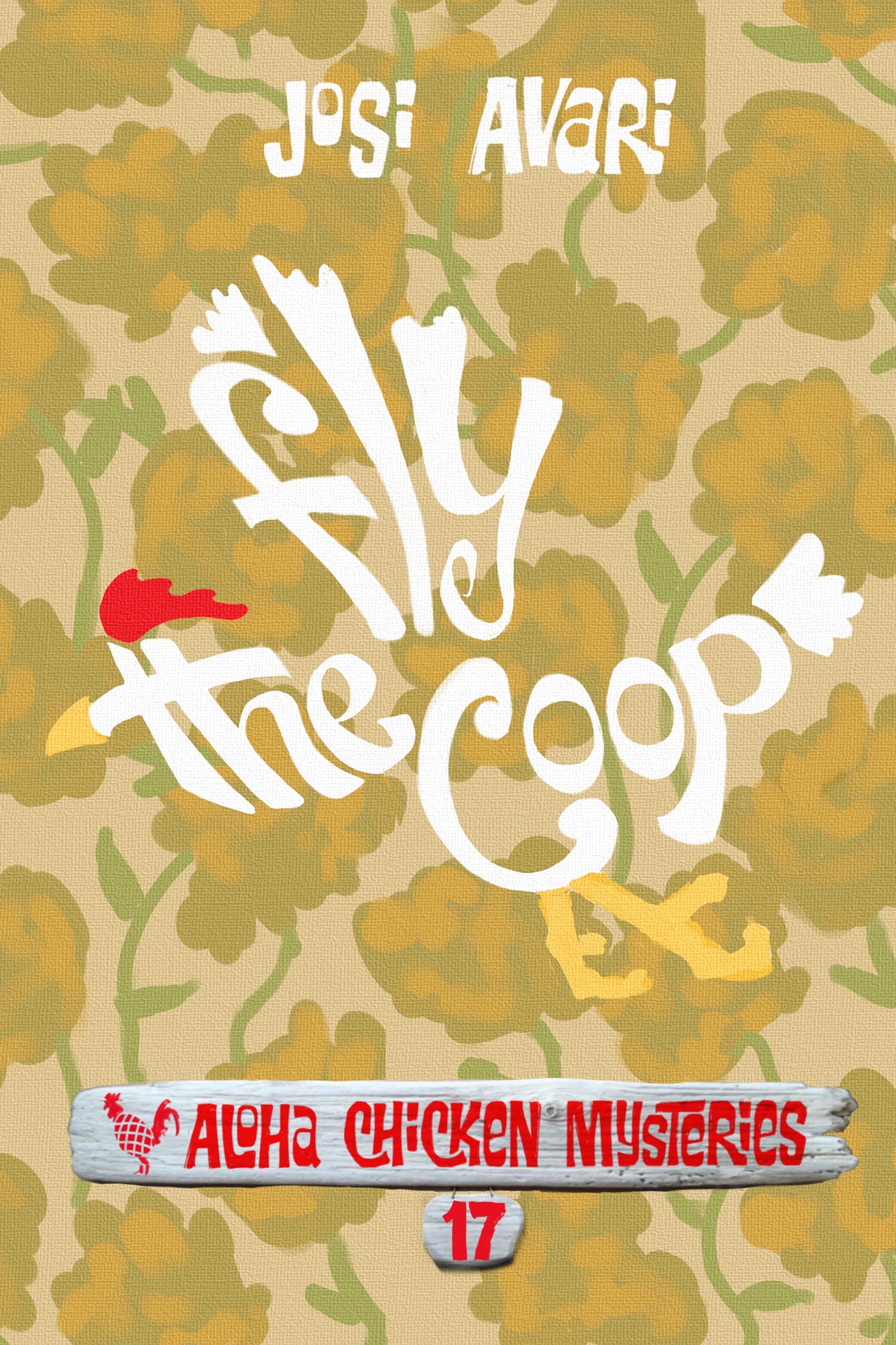 Fly the Coop (Aloha Chicken Mysteries Book 17)