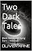 Two Dark Tales: Black Hands...