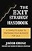 The Exit Strategy Handbook:...