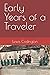 Early Years of a Traveler by LEwis Codington