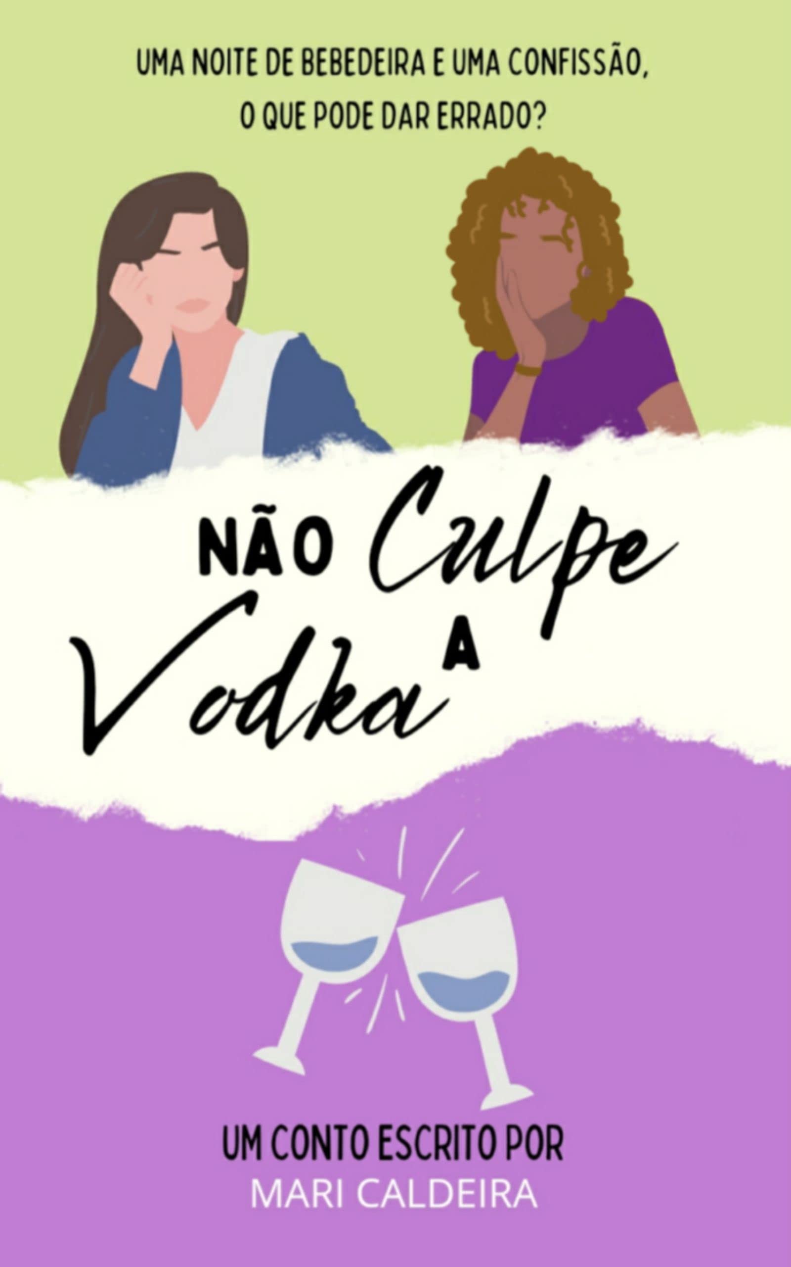Não Culpe A Vodka (Portuguese Edition)