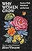 Why Women Grow: Stories of ...