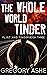 The Whole World Tinder (Flint and Tinder #3)