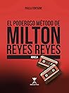 El poderoso método de Milton Reyes Reyes by Paula Fontaine Cox
