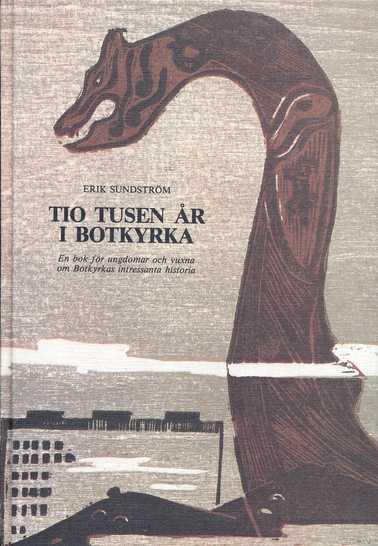 Tio tusen år i Botkyrka : en bok för ungdomar och vuxna om Botkyrkas intressanta historia