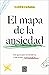 El mapa de la ansiedad: Una guía para entenderla y aprender a gestionarla (Spanish Edition)