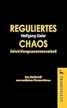 Reguliertes Chaos...