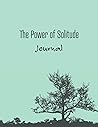 The Power of Solitude Journal: Notebook with inspiring quotes to overcome loneliness