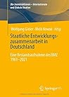Staatliche Entwicklungszusammenarbeit in Deutschland: Eine Bestandsaufnahme des BMZ 1961-2021