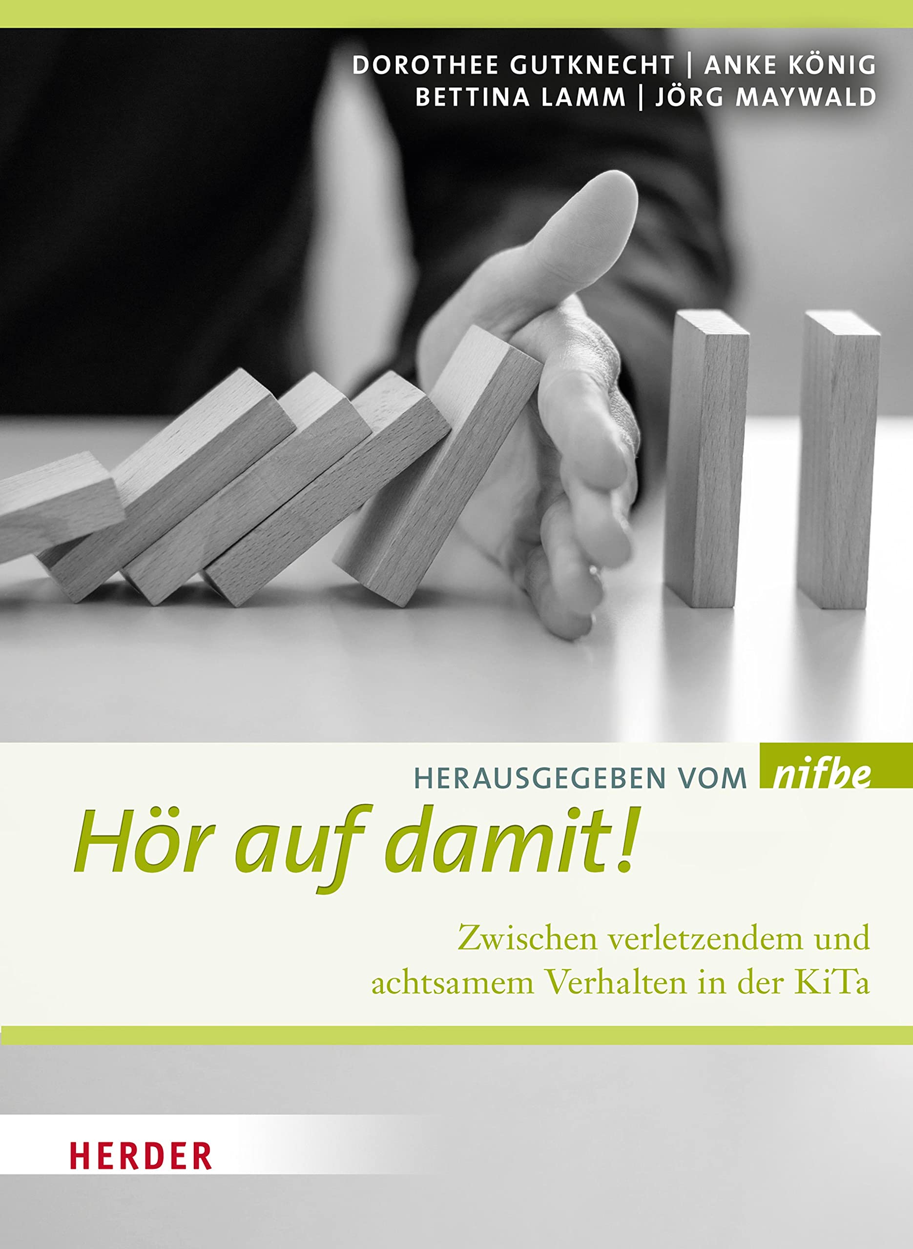 Hör auf damit!: Zwischen verletzendem und achtsamem Verhalten in der KiTa (German Edition)