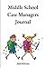 Middle School Case Managers Journal 2nd Edition by Nakia Johnson