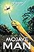 Mojave Man: Book 2 of the A...