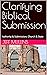 Clarifying Biblical Submission: Authority & Submission; Church & State