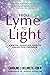 From Lyme to Light by Caroline L DeLoreto