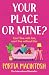 Your Place or Mine?