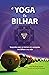 O Yoga da Bilhar: Como se tornar um campeão em bilhar e na vida (Portuguese Edition)