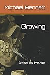 Growing: Suicide, and Ever After