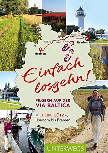 Einfach losgehn!: Pilgern auf der Via Baltica von Usedom bis Bremen (Paperback)