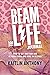 The BEAM Life Journal by Kaitlin Anthony
