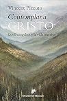 Contemplar a Cristo. Los evangelios y la vida interior.